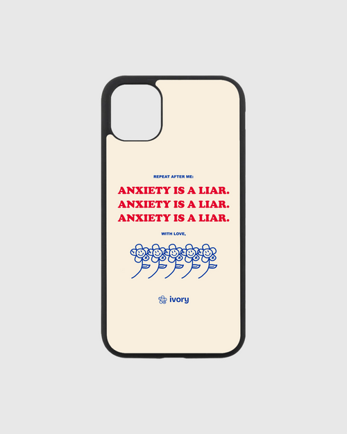 ANXIETY IS A LIAR IPHONE CASE