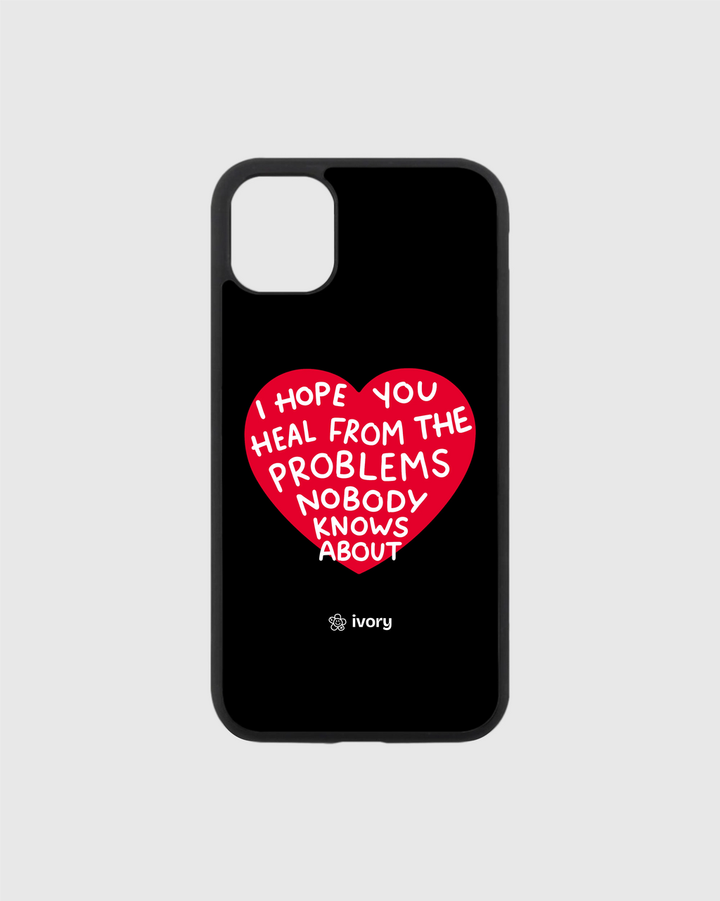I HOPE YOU HEAL IPHONE CASE