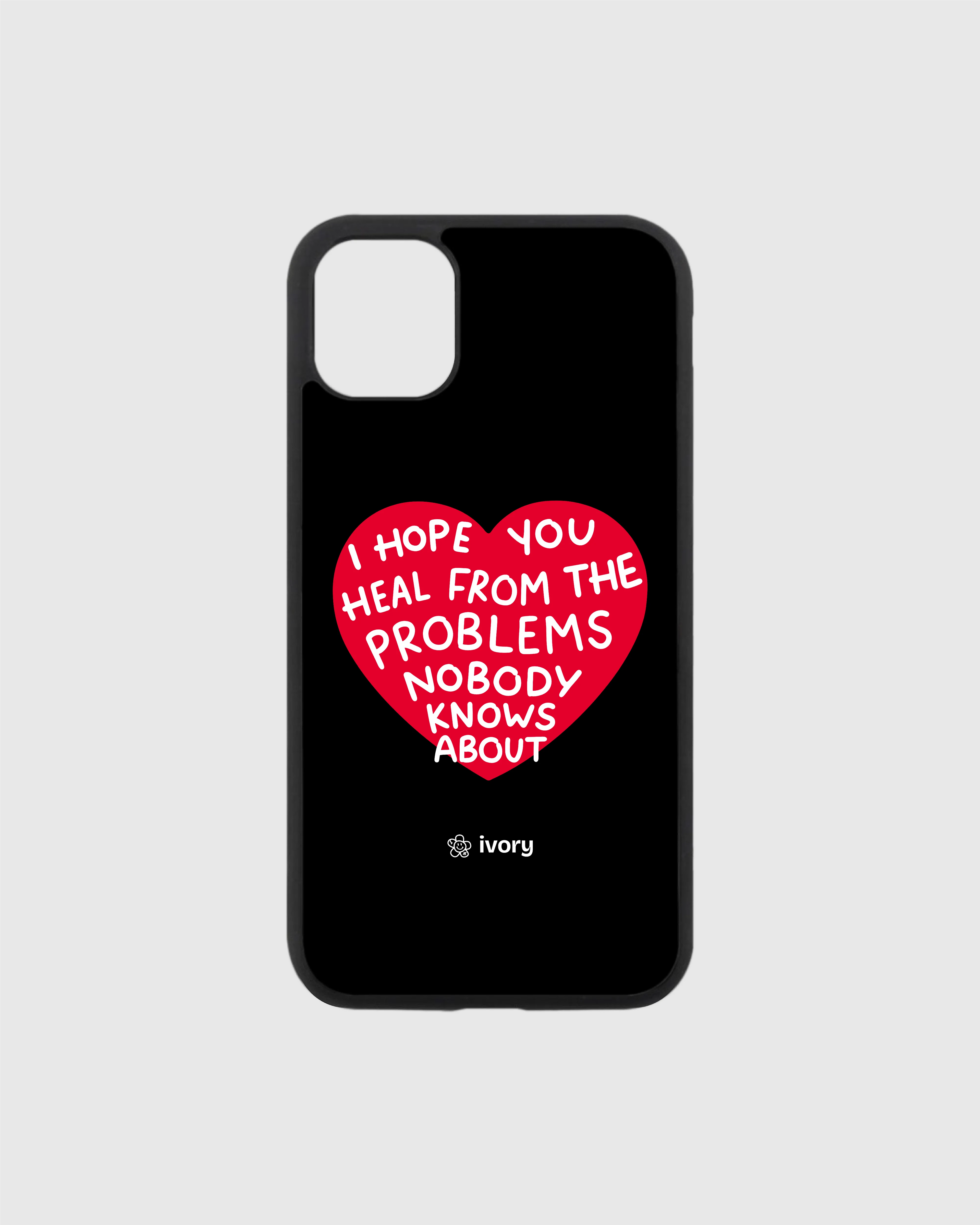 I HOPE YOU HEAL IPHONE CASE
