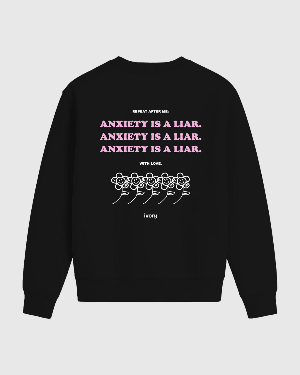 ANXIETY IS A LIAR SWEATSHIRT BLACK PINK