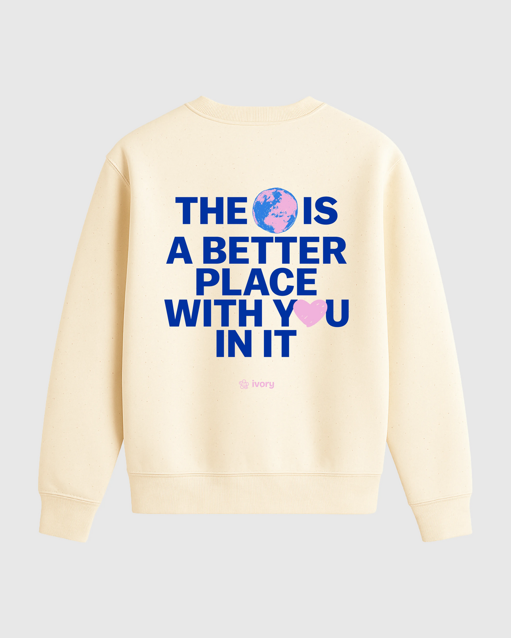 BETTER WITH YOU SWEATSHIRT RAW