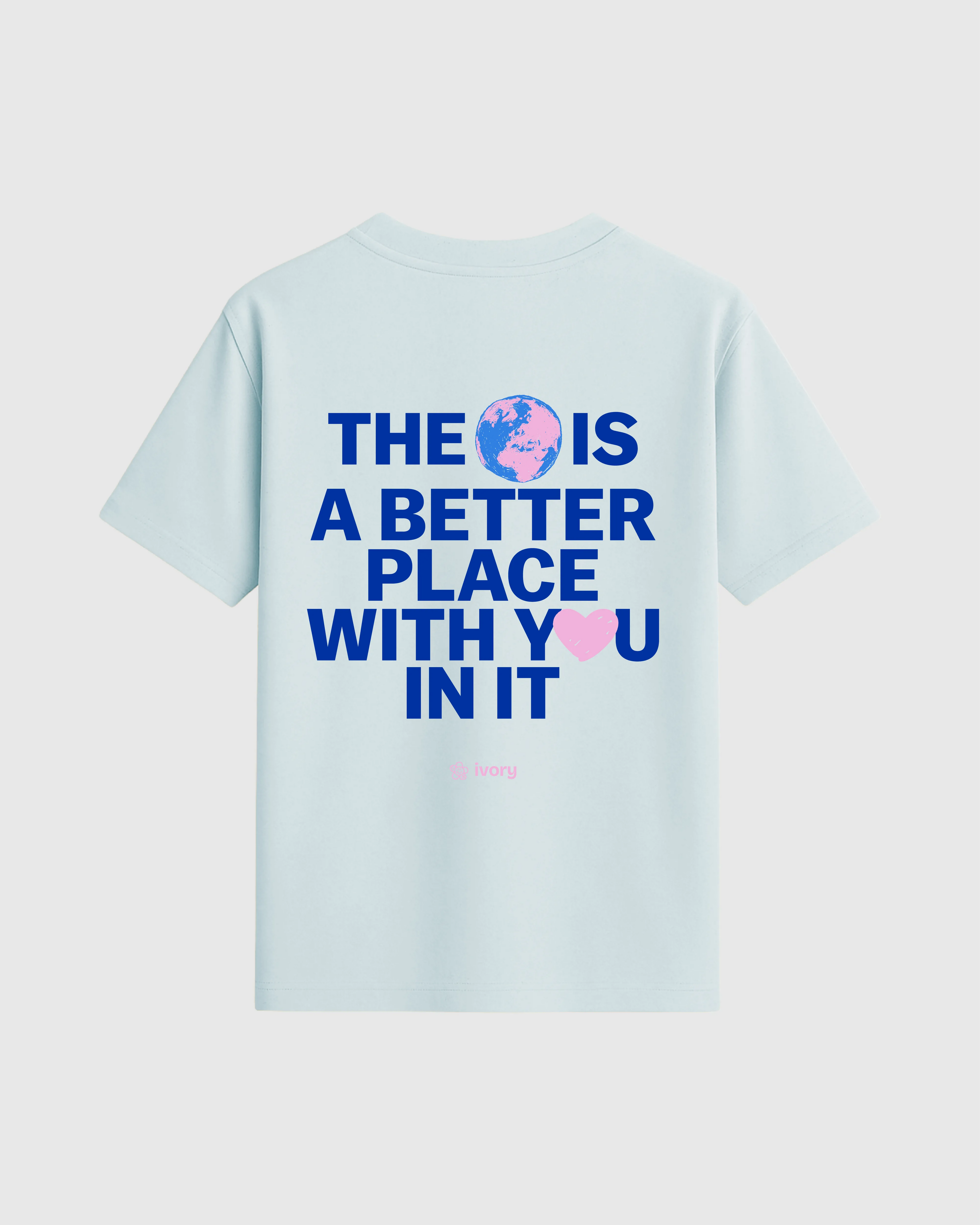 BETTER WITH YOU TEE ICE BLUE