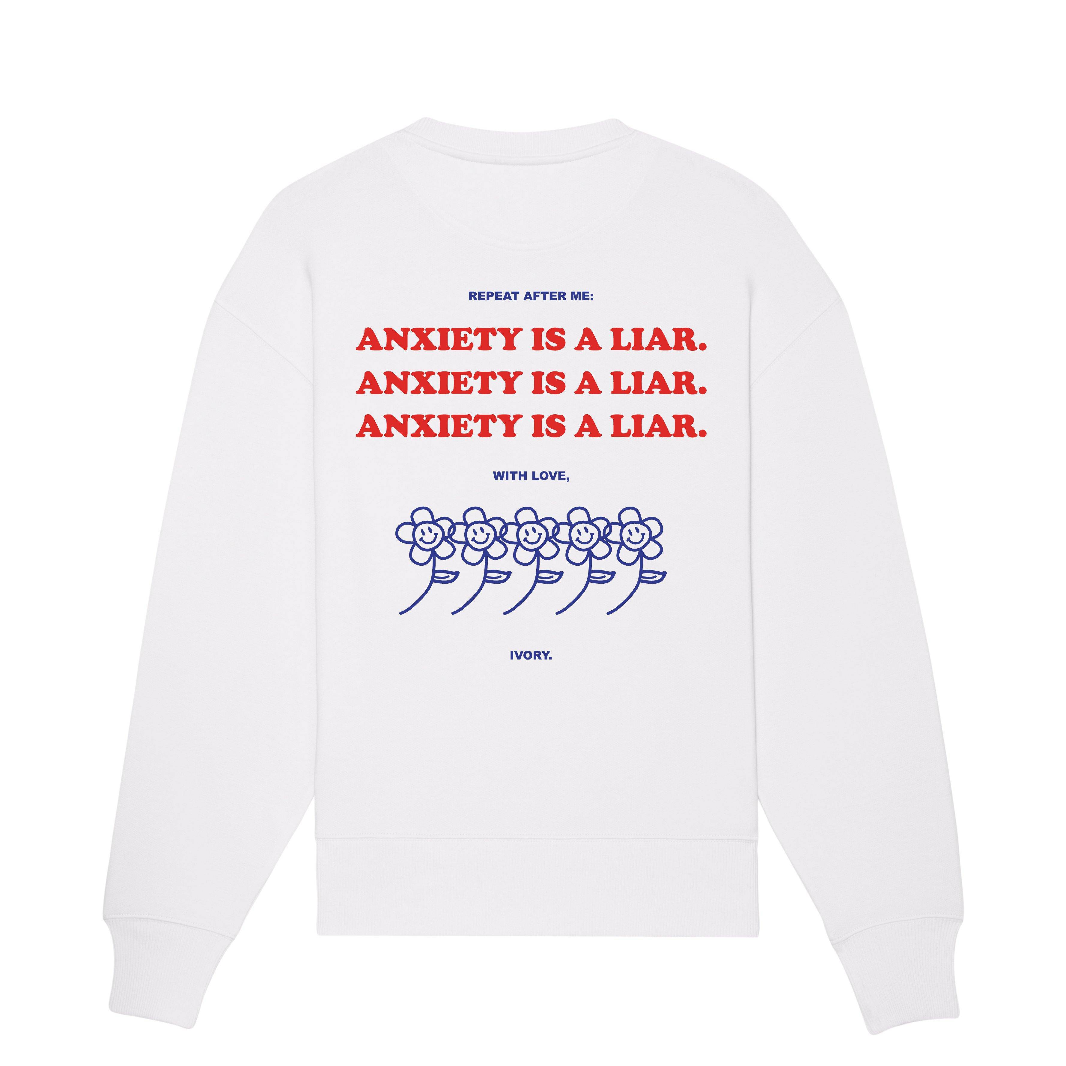 ANXIETY IS A LIAR SWEAT WHITE - IVORY WORLD
